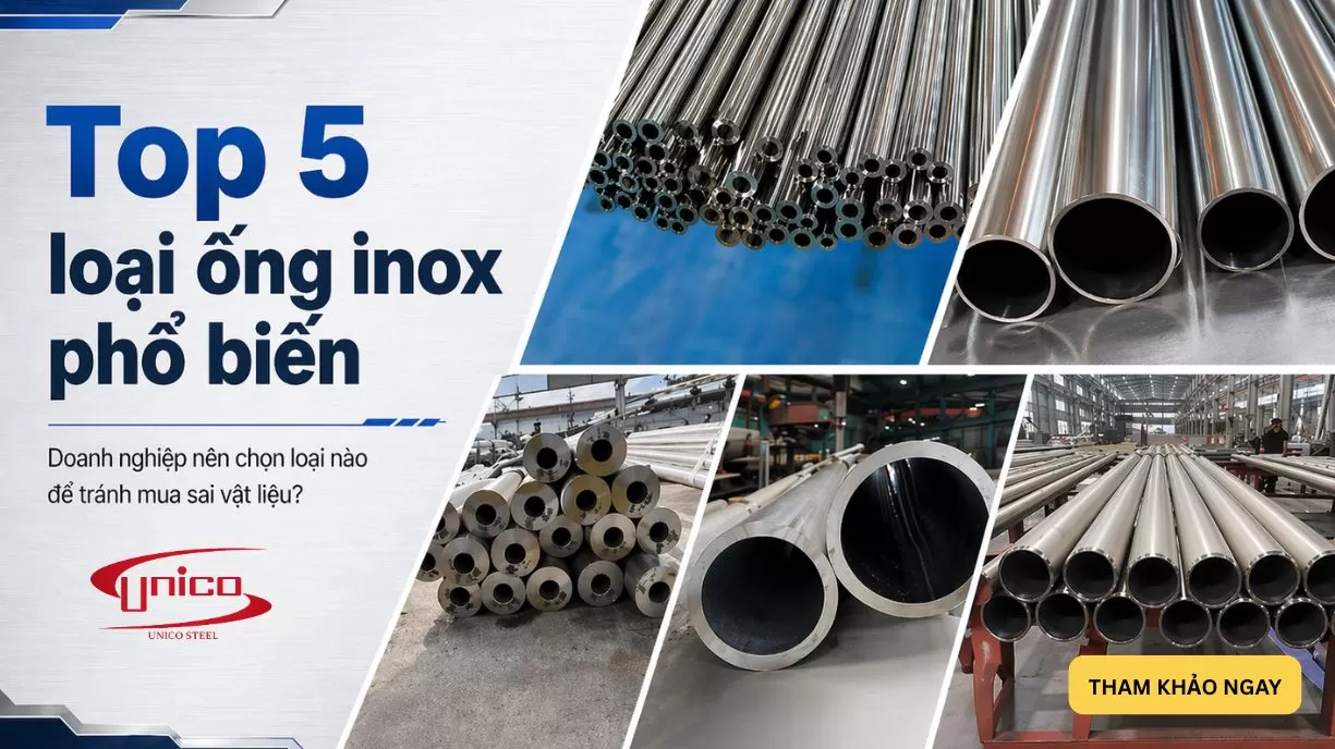 Top 5 loại ống inox phổ biến: Doanh nghiệp nên chọn loại nào để tránh mua sai vật liệu?